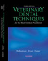 Veterinary Dental Techniques for Small Animal Practitioner, Author Holmstrom